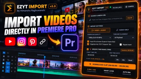EZYT Import v3.0 – YouTube, Instagram & Pinterest Import Plugin for Premiere Pro